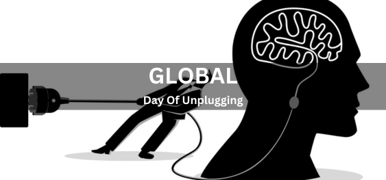 Global Day Of Unplugging [ अनप्लगिंग का वैश्विक दिवस]